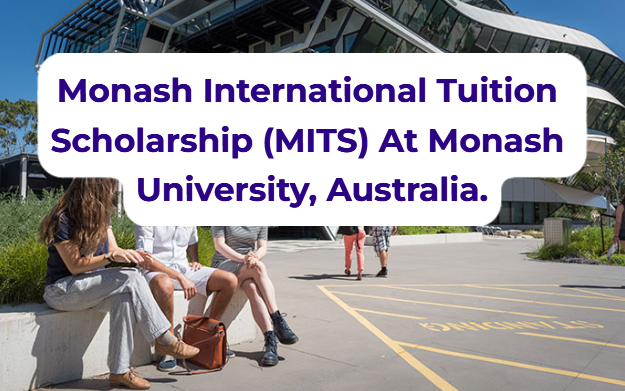 Monash International Tuition Scholarship (MITS) 2025 For International Students