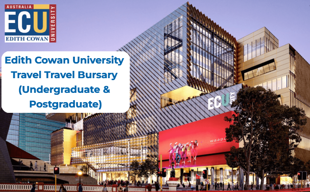 Edith Cowan University Travel Travel Bursary (Undergraduate & Postgraduate)