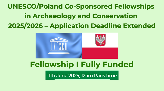 UNESCO/Poland Co-Sponsored Fellowships in Archaeology and Conservation 2025/2026 – Application Deadline Extended